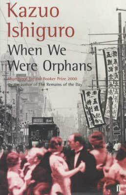 When We Were Orphans by Kazuo Ishiguro