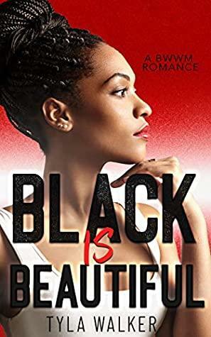 Black Is Beautiful by Tyla Walker
