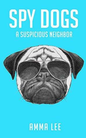 A Suspicious Neighbor by Amma Lee