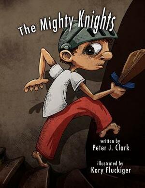 The Mighty Knights by Peter J. Clark