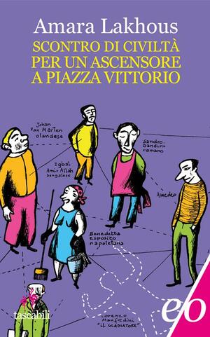 Scontro di civiltà per un ascensore a Piazza Vittorio by Amara Lakhous