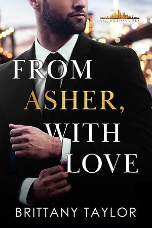 From Asher, With Love by Brittany Taylor