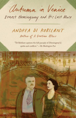 Autunno a Venezia: Hemingway e l'ultima musa by Andrea di Robilant