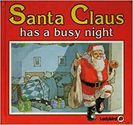 Santa Claus Has A Busy Night by Lynne Bradbury