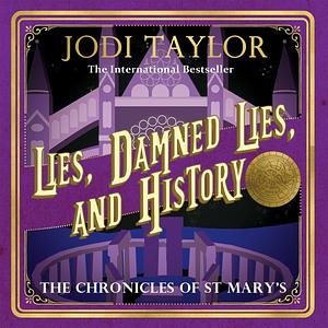 Lies, Damned Lies, and History by Jodi Taylor