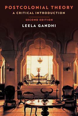 Postcolonial Theory: A Critical Introduction: Second Edition by Leela Gandhi