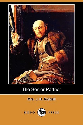 The Senior Partner (Dodo Press) by J. H. Riddell