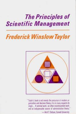 The Principles of Scientific Management by Frederick Winslow Taylor