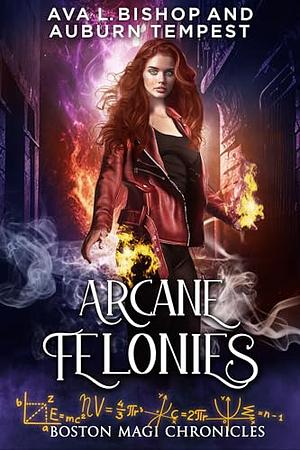 Arcane Felonies by Ava L Bishop, Auburn Tempest