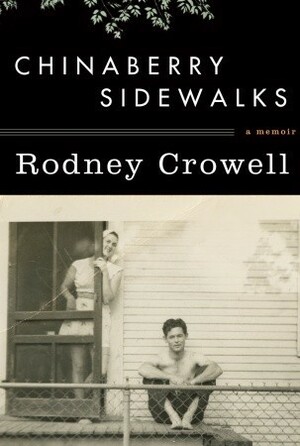 Chinaberry Sidewalks by Rodney Crowell