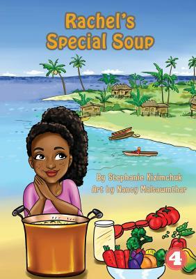Rachel's Special Soup by Stephanie Kizimchuk