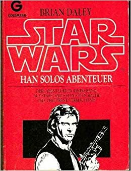 Star Wars: Han Solos Abenteuer by Heinz Zwack, Brian Daley, Tony Westermayr, Heinz Nagel