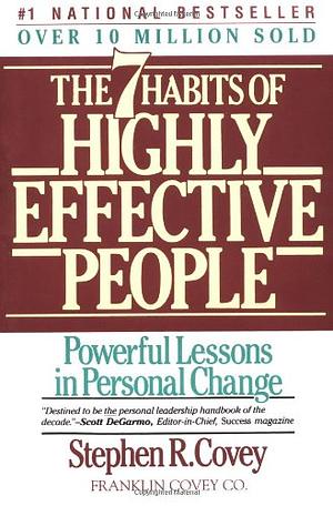 The Seven Habits of Highly Effective People by Stephen R. Covey