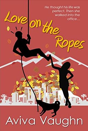 Love On The Ropes by Aviva Vaughn