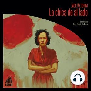 La chica de al lado by Jack Ketchum