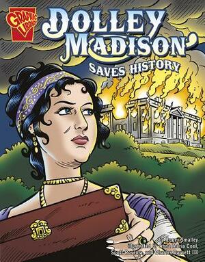 Dolley Madison Saves History by Roger Smalley