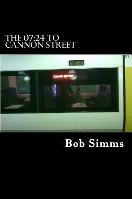 The 07: 24 to Cannon Street by Bob Simms