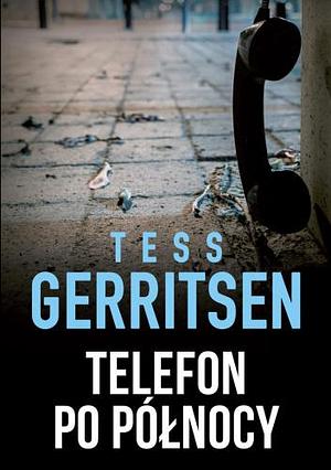 Telefon po północy by Tess Gerritsen