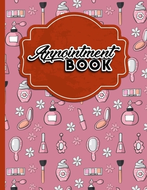 Appointment Book: 6 Columns Appointment List, Appointment Scheduling Book, Easy Appointment Book, Cute Beauty Shop Cover by Moito Publishing