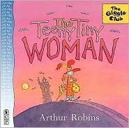 The Teeny Tiny Woman by Arthur Robins