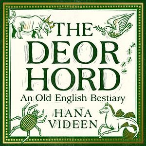 The Deorhord: An Old English Bestiary by Hana Videen