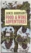 Food and Wine Adventures by Jancis Robinson