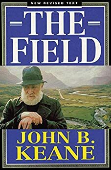 The Field by John B Keane by John Brendan Keane