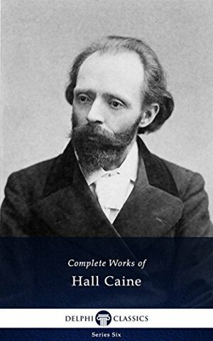 Delphi Complete Works of Hall Caine by Hall Caine