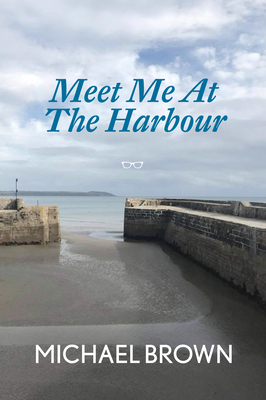 Meet Me at the Harbour by Michael Brown