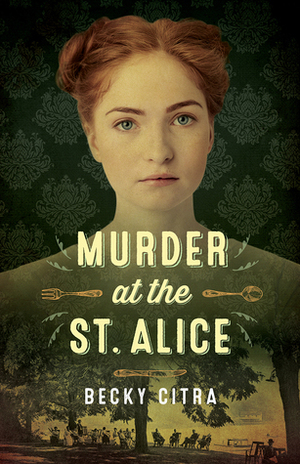 Murder at the St. Alice by Becky Citra