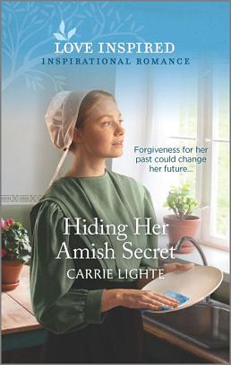 Hiding Her Amish Secret by Carrie Lighte