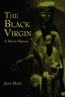 The Black Virgin: A Marian Mystery by Jean Hani