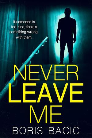 Never Leave Me by Boris Bačić, Boris Bačić