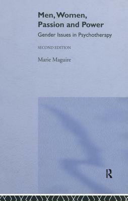 Men, Women, Passion and Power: Gender Issues in Psychotherapy by Marie Maguire