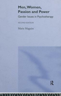 Men, Women, Passion and Power: Gender Issues in Psychotherapy by Marie Maguire