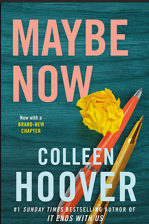 Maybe Now by Colleen Hoover