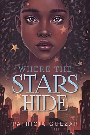 Where The Stars Hide by Patricia Gulzar