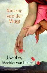 Jacoba, Dochter van Holland by Simone van der Vlugt
