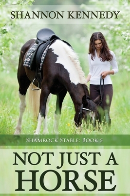 Not Just a Horse by Shannon Kennedy