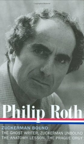Philip Roth: Zuckerman Bound A Trilogy and Epilogue 1979-1985 by Philip Roth, Ross Miller