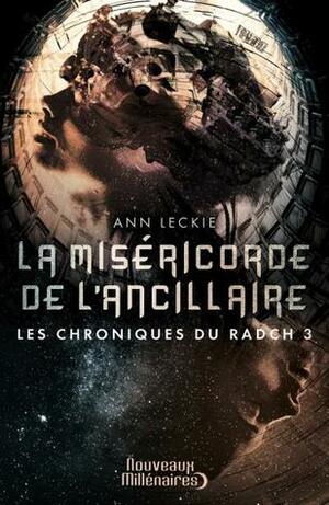 La Miséricorde de l'ancillaire by Ann Leckie