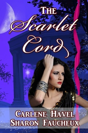 The Scarlet Cord by Carlene Havel, Sharon Faucheux