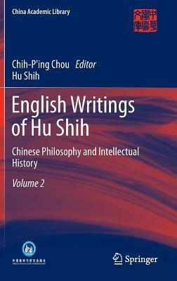 English Writings of Hu Shih: Chinese Philosophy and Intellectual History (Volume 2) by Hu Shih