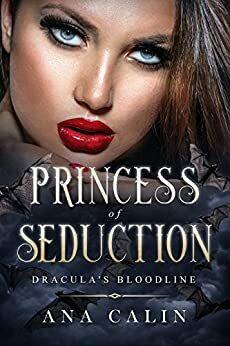 Princess of Seduction by Ana Calin