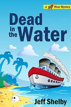 Dead in the Water by Jeff Shelby