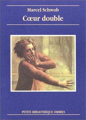 Coeur double by Marcel Schwob