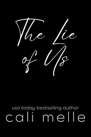 The Lie of Us by Cali Melle