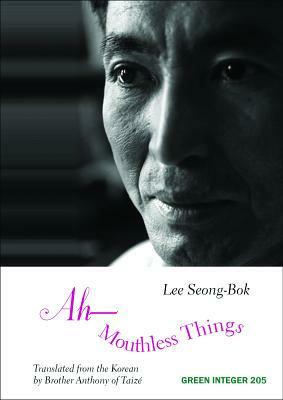 Ah--Mouthless Things by Lee Seong-Bok