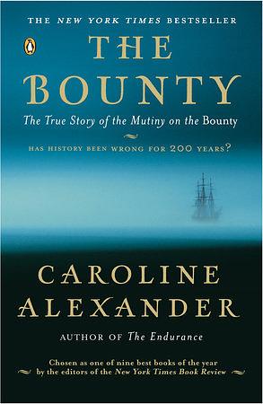 The Bounty: The True Story of the Mutiny on the Bounty by Caroline Alexander