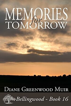 Memories for Tomorrow by Diane Greenwood Muir